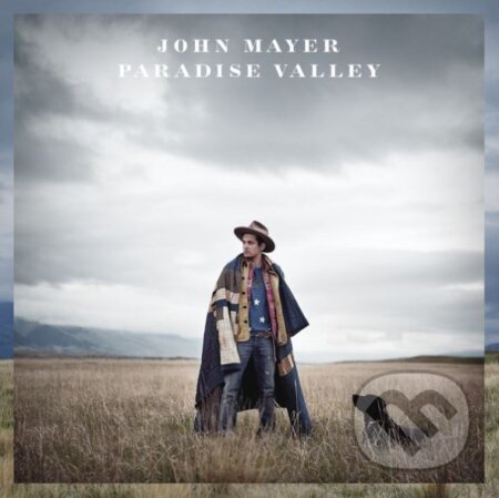 Paradise valley - John Mayer, Sony Music Entertainment, 2013