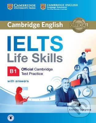 IELTS Life Skills Official Cambridge Test Practice B1 - Anthony Cosgrove, Cambridge University Press, 2016