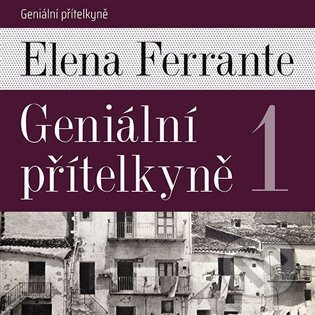 Geniální přítelkyně 1 - Elena Ferrante, Tympanum, 2022