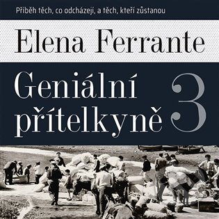 Geniální přítelkyně 3 - Elena Ferrante, Tympanum, 2022