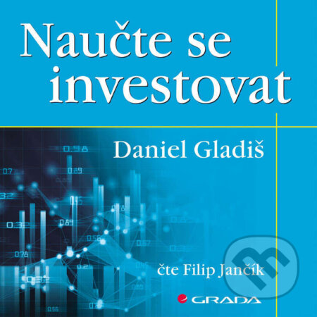 Naučte se investovat - Daniel Gladiš, Grada, 2022