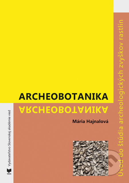 Archeobotanika - Mária Hajnalová, VEDA, 2022