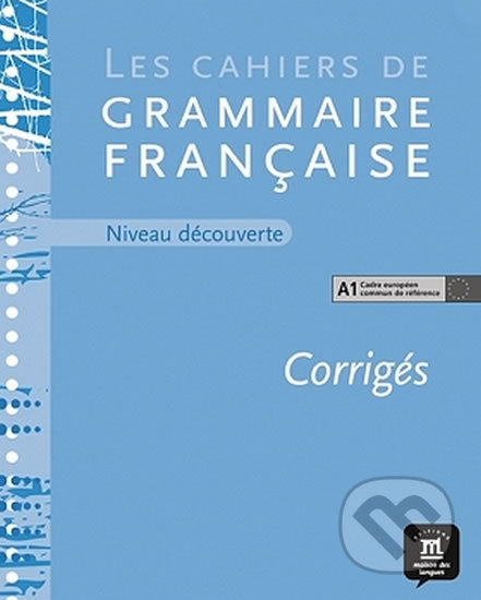 Cahier de grammaire A1 – corrigé, Klett, 2012