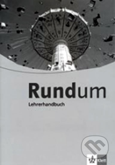 Rundum - Metodická příručka - Iris Faigle, Klett, 2011
