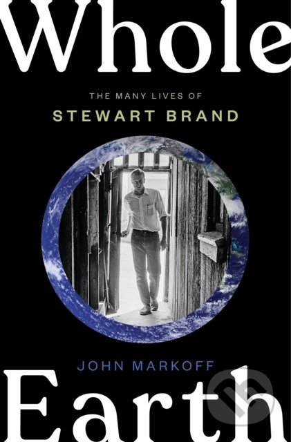 Whole Earth - John Markoff, Penguin Books, 2022