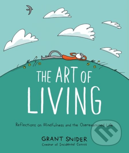 The Art of Living (Reflections on Mindfulness and the Overexamined Life) - kniha z kategorie Umění, design a architektura