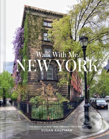 Walk With Me New York - Susan Kaufman, Harry Abrams, 2022