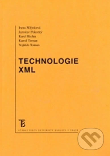 Technologie XML - Irena Mlýnková, Karolinum, 2006