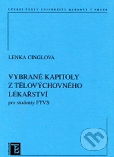 Vybrané kapitoly z tělovýchovného lékařství pro studenty FTVS - Lenka Cinglová, Karolinum, 2010