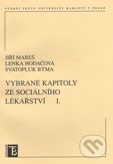 Vybrané kapitoly ze sociálního lékařství I. - Jiří Mareš, Karolinum, 2009