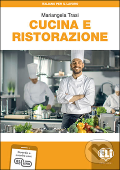 Italiano per il lavoro: Cucina e ristorazione + Downloadable Audio Tracks - Mariangela Trasi, Eli, 2019