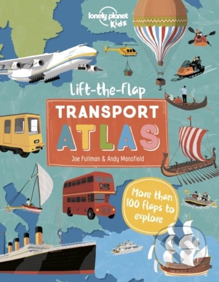 Lift the Flap Transport Atlas, Lonely Planet, 2022