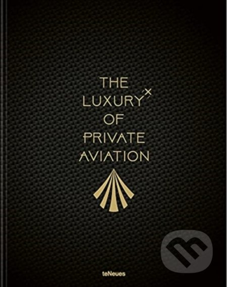 The Luxury of Private Aviation - teNeues, Taschen, 2021