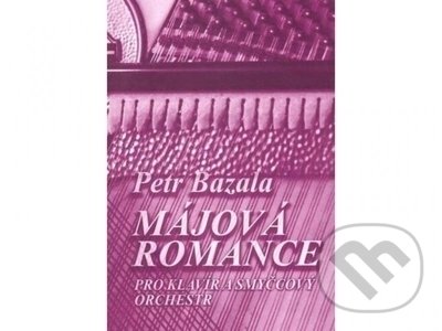 Májová romance pro klavír a smyčcový orchestr - Petr Bazala, Martin Vozar, 2022