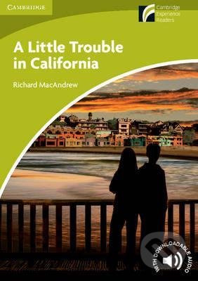 A Little Trouble in California - Richard MacAndrew, Cambridge University Press, 2013