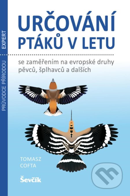 Určování ptáků v letu - Tomasz Cofta, Ševčík, 2022