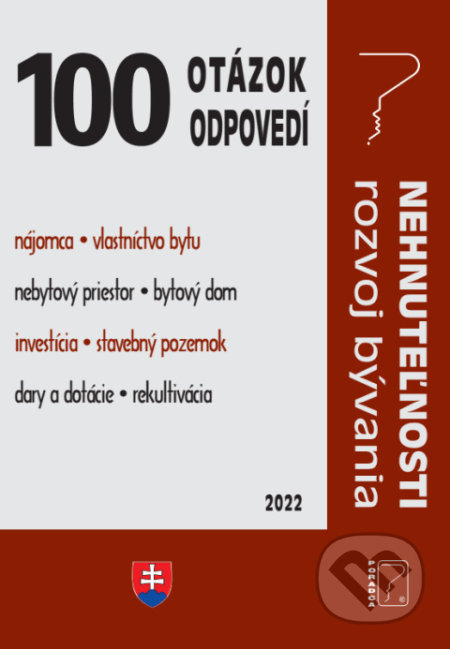 100 otázok o odpovedí  - Nehnuteľnosti, Rozvoj bývania, Poradca s.r.o., 2022