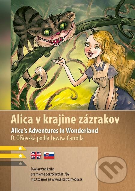 Alica v krajine zázrakov B1/B2 - Dana Olšovská, Aleš Čuma (ilustrátor), Atila Vörös (ilustrátor), Lindeni, 2022