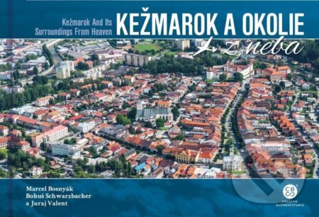 Kežmarok a okolie z neba (Kežmarok and Its Surroundings From Heaven) - kniha z kategorie Cestopisy z Evropy