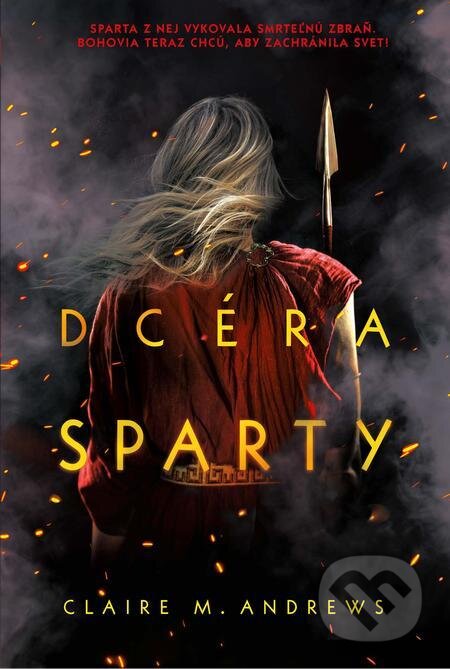 Dcéra Sparty - Claire M. Andrews, Slovart, 2022
