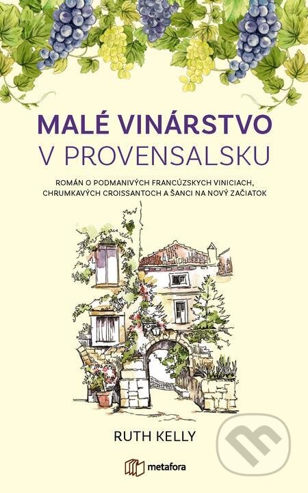 Malé vinárstvo v Provensálsku - Ruth Kelly, Grada, 2022