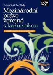 Mezinárodní právo veřejné s kazuistikou - Pavel Sladký,  David Vladislav, Leges, 2022