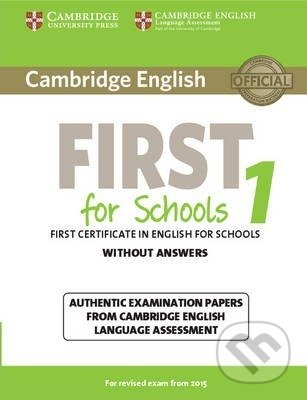 Cambridge English First for Schools 1 for Revised Exam from 2015 Student&#039;s Book without Answers, Cambridge University Press, 2014