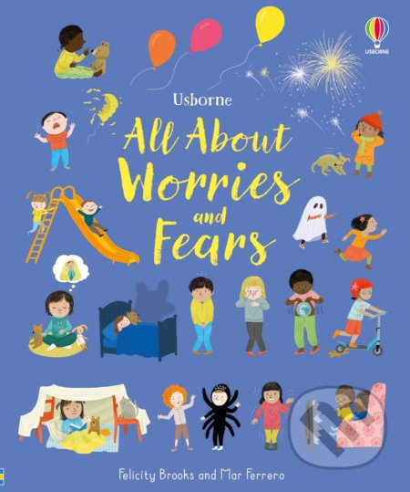 All About Worries and Fears - Felicity Brooks, Mar Ferrero (ilustrátor), Usborne, 2022