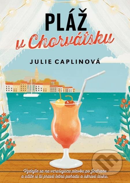 Pláž v Chorvátsku - Julie Caplin, Grada, 2022