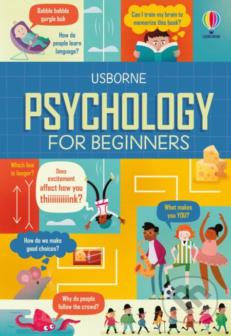 Psychology for Beginners - Lara Bryan, Eddie Reynolds, Rose Hall, Usborne, 2022