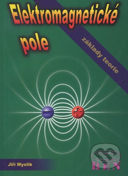 Elektromagnetické pole - Jiří Myslík, BEN - technická literatura, 2002