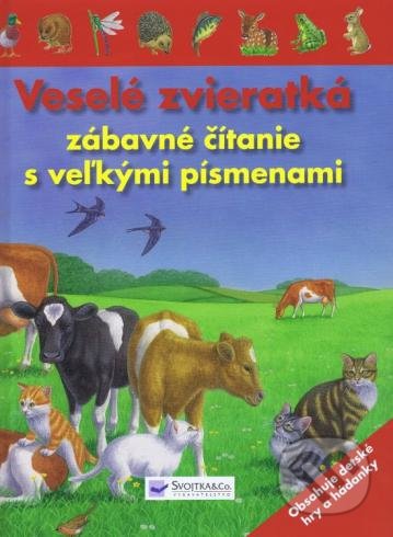 Veselé zvieratká - zábavné čítanie s veľkými písmenami, Svojtka&Co., 2013