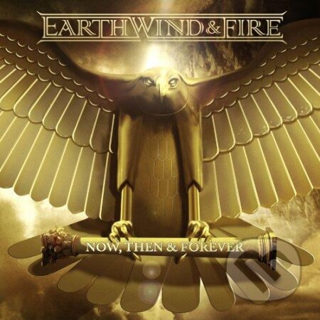 EARTH WIND&FIRE:  Now, Then & Forever - EARTH WIND&FIRE, Hudobné CD, 2013