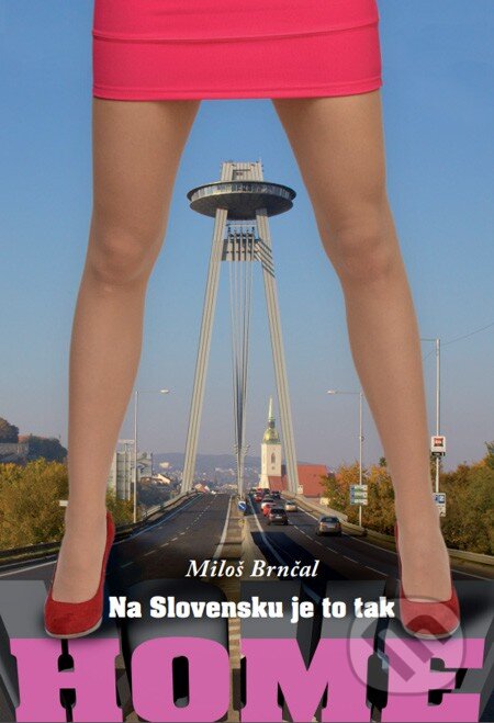 E-kniha: Home: Na Slovensku je to tak (Miloš Brnčal). Tatran, 2012