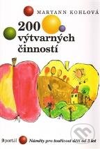 200 výtvarných činností - Maryann Kohlová, Portál, 2013
