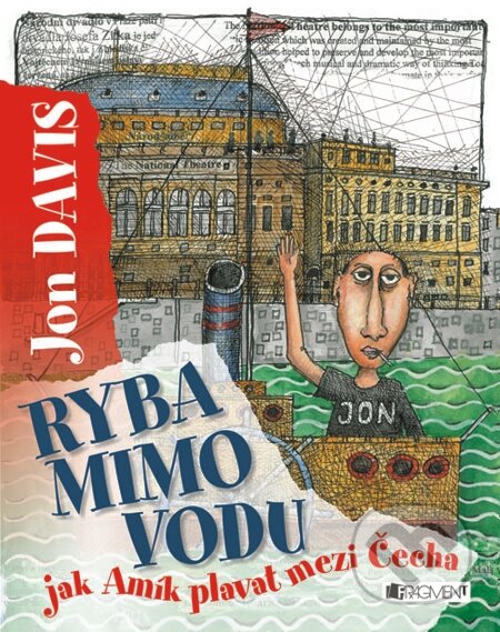 E-kniha: Ryba mimo vodu – jak Amík plavat mezi Čecha (Jon Davis). Nakladatelství Fragment, 2013