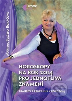 Horoskopy na rok 2014 pro jednotlivá znamení - Martina Blažena Boháčová, Astrolife.cz, 2013