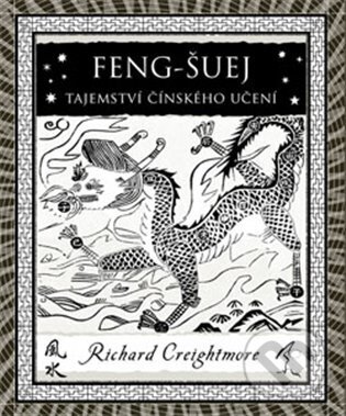 Kniha: Feng-šuej - Tajemství čínskeho učení (Richard Creightmore)