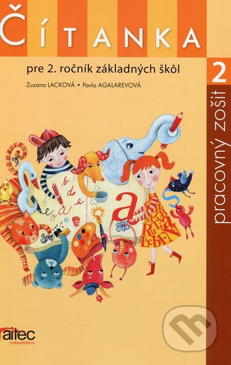 Čítanka pre 2. ročník základných škôl (Pracovný zošit) - Zuzana Lacková, Pavla Agalarevová, Aitec, 2013