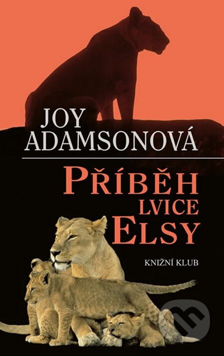 Příběh lvice Elsy - Joy Adamsonová, Knižní klub, 2013