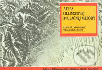 Atlas Billingsovej ovulačnej metódy - E.L. Billingsová, J.J. Billings, M. Catarinich, Spolok svätého Vojtecha, 2011