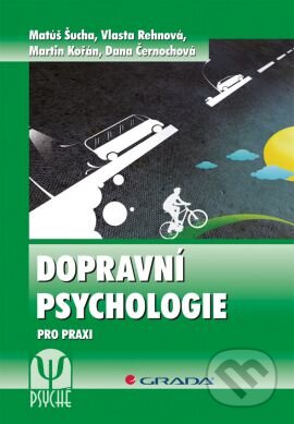 Dopravní psychologie - Matúš Šucha a kolektív, Grada, 2013