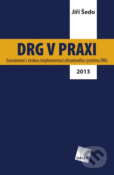 E-kniha: DRG v praxi (Jiří Šedo). Galén, 2013