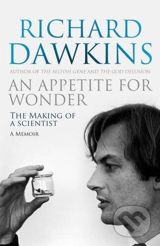 An Appetite for Wonder - Richard Dawkins, Bantam Press, 2013