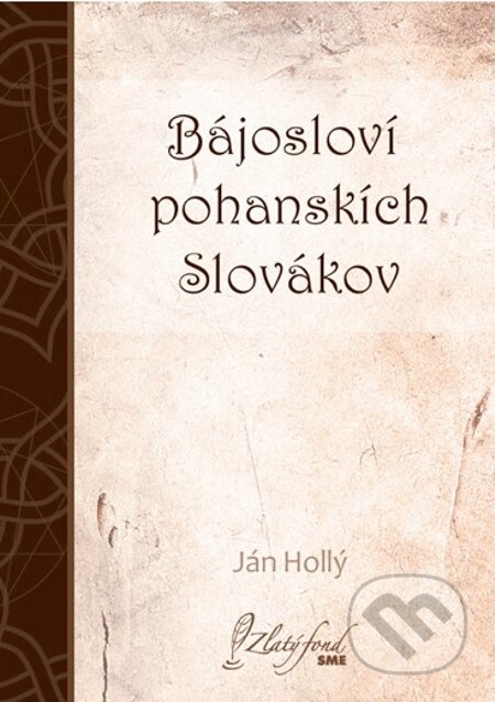 Bájosloví pohanskích Slovákov - Ján Hollý, Petit Press