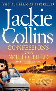 Confessions of a Wild Child - Jackie Collins, Simon & Schuster, 2013