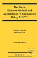 The Finite Element Method and Applications in Engineering Using ANSYS - Erdogan Madenci, Ibrahim Guven, Springer Verlag, 2007