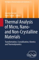 Thermal analysis of Micro, Nano- and Non-Crystalline Materials - Jaroslav Šesták, Peter Simon, Springer Verlag, 2013