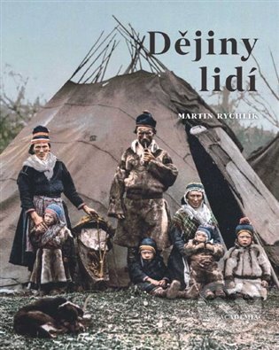 Dějiny lidí (Pestrost lidstva v 73 kapitolách) - Martin Rychlík - kniha z kategorie Historie