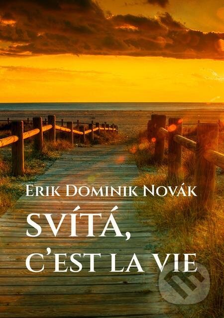 Svítá, c’est la vie - Erik Dominik Novák, E-knihy jedou